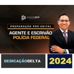 PREPARAÇÃO PRÉ-EDITAL AGENTE E ESCRIVÃO DE POLÍCIA FEDERAL (DEDICAÇÃO DELTA 2024)